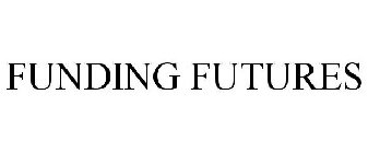 FUNDING FUTURES