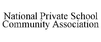 NATIONAL PRIVATE SCHOOL COMMUNITY ASSOCIATION