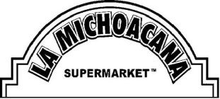 LA MICHOACANA SUPERMARKET