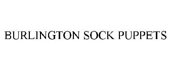 BURLINGTON SOCK PUPPETS