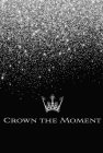 CROWN THE MOMENT