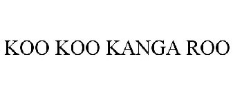 KOO KOO KANGA ROO