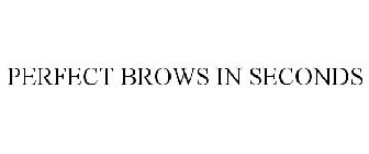 PERFECT BROWS IN SECONDS