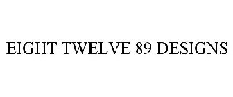 EIGHT TWELVE 89 DESIGNS