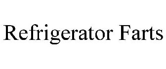 REFRIGERATOR FARTS
