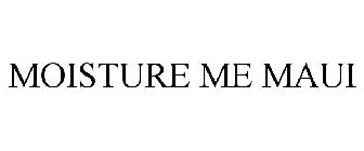 MOISTURE ME MAUI