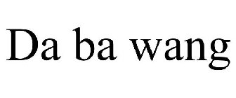 DA BA WANG