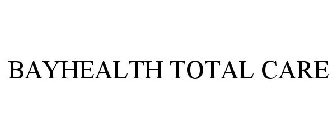 BAYHEALTH TOTAL CARE