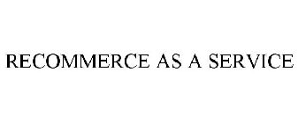 RECOMMERCE AS A SERVICE