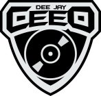 DEE JAY CEE O