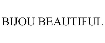 BIJOU BEAUTIFUL