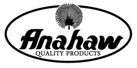 ANAHAW QUALITY PRODUCTS