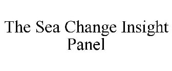 THE SEA CHANGE INSIGHT PANEL
