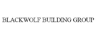 BLACKWOLF BUILDING GROUP
