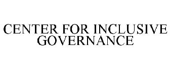 CENTER FOR INCLUSIVE GOVERNANCE