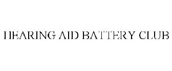 HEARING AID BATTERY CLUB