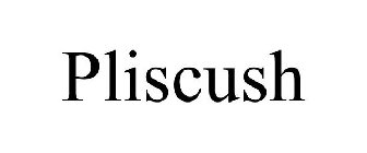 PLISCUSH