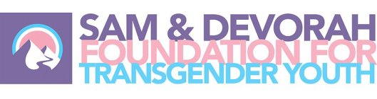 SAM & DEVORAH FOUNDATION FOR TRANSGENDER YOUTH