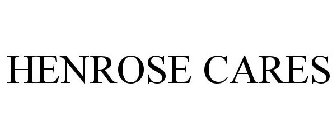 HENROSE CARES