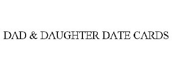 DAD & DAUGHTER DATE CARDS