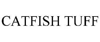 CATFISH TUFF