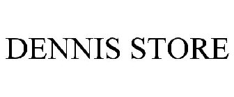 DENNIS STORE