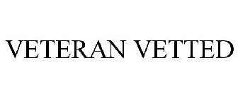 VETERAN VETTED