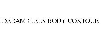DREAM GIRLS BODY CONTOUR