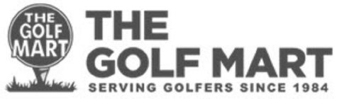 THE GOLF MART THE GOLF MART SERVING GOLFERS SINCE 1984