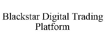 BLACKSTAR DIGITAL TRADING PLATFORM