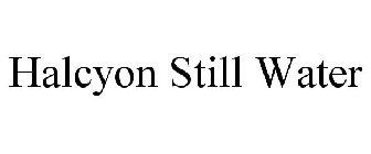 HALCYON STILL WATER
