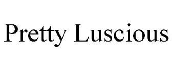 PRETTY LUSCIOUS