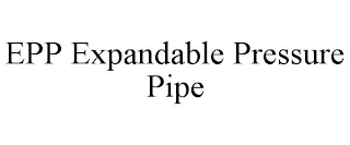 EPP EXPANDABLE PRESSURE PIPE