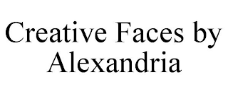 CREATIVE FACES BY ALEXANDRIA