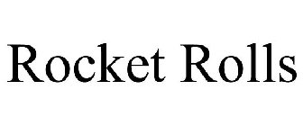 ROCKET ROLLS