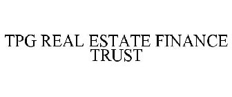 TPG REAL ESTATE FINANCE TRUST