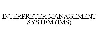 INTERPRETER MANAGEMENT SYSTEM (IMS)