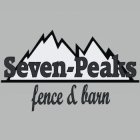 SEVEN-PEAKS FENCE & BARN