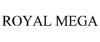 ROYAL MEGA