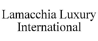 LAMACCHIA LUXURY INTERNATIONAL