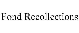 FOND RECOLLECTIONS