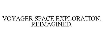 VOYAGER SPACE EXPLORATION. REIMAGINED.