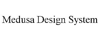 MEDUSA DESIGN SYSTEM