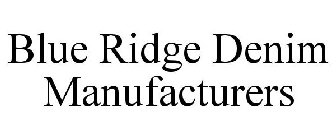 BLUE RIDGE DENIM MANUFACTURERS