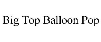 BIG TOP BALLOON POP