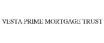 VESTA PRIME MORTGAGE TRUST