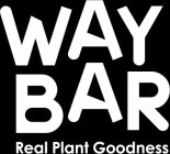 WAY BAR REAL PLANT GOODNESS