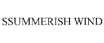 SSUMMERISH WIND
