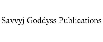 SAVVYJ GODDYSS PUBLICATIONS