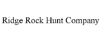 RIDGE ROCK HUNT COMPANY